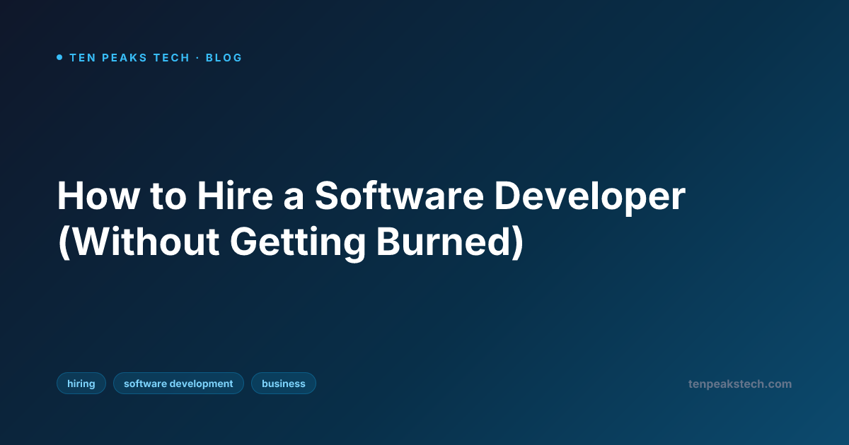 How to Hire a Software Developer (Without Getting Burned)